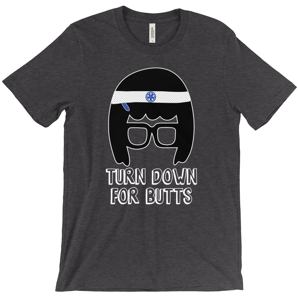 Turn Down for Butts Triblend Tina T-Shirts