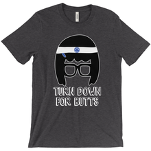 Turn Down for Butts Triblend Tina T-Shirts