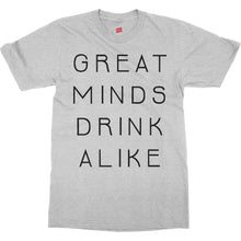 Great Minds Drink Alike Funny Beer and Alcohol Drinking Men & Women T-Shirt