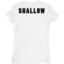 "Shallow" Funny, Cute Women's Graphic Tee