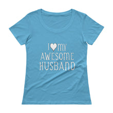 I love my Awesome Husband Ladies' Scoopneck T-Shirt