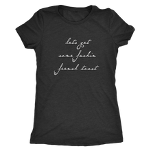 Let's Get Some F-in French Toast 40 Year Old Virgin Funny Womens t-Shirt or Tank Top