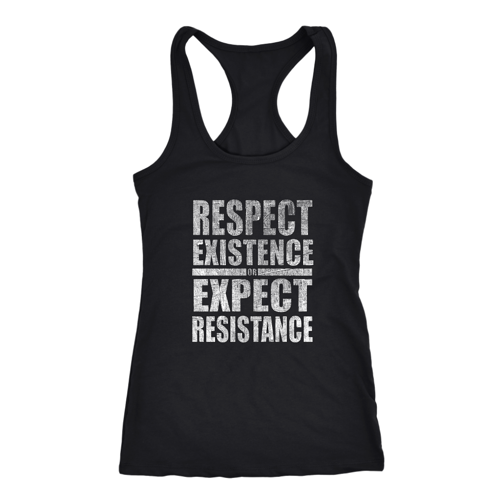 Women's Racerback Tank Respect Existence Expect Resistance