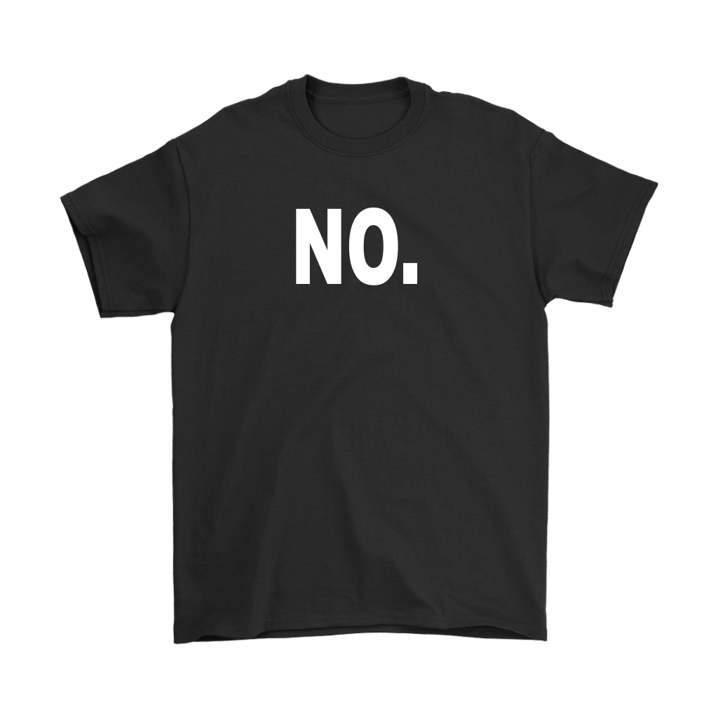 NO. Funny Humor Men's T Shirt