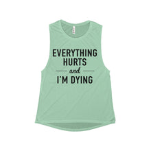 Everything Hurts and I'm Dying Women's Flowy Scoop Muscle Tank