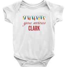 You Serious Clark Christmas Baby Bodysuit/Onesie or Toddler Tshirt