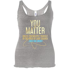 You Matter Unless You Energy Tank Tops