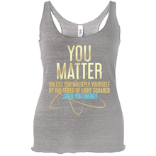 You Matter Unless You Energy Tank Tops