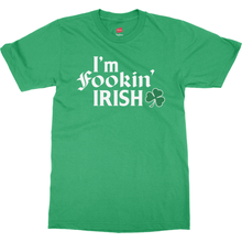 I'm fookin Irish Funny St Patricks Day T-Shirts