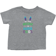 Will Trade Brother For Easter Eggs Toddler Tshirt