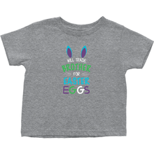 Will Trade Brother For Easter Eggs Toddler Tshirt