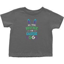 Will Trade Brother For Easter Eggs Toddler Tshirt