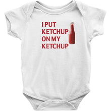 I Put Ketchup on My Ketchup Funny Cute Bodysuit or Infant Toddler Tee