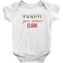 You Serious Clark Christmas Baby Bodysuit/Onesie or Toddler Tshirt