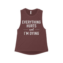 Everything Hurts and I'm Dying Women's Flowy Scoop Muscle Tank