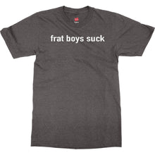 Frat Boys Suck T Shirt