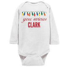 You Serious Clark Christmas Baby Bodysuit/Onesie or Toddler Tshirt