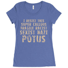 I Resist This Super Callous Fragile Racist Sexist Nazi Potus Anti-Trump Shirt