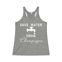 Save Water Drink Champagne Drinking Women's Tri-Blend Racerback Tank