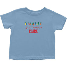 You Serious Clark Christmas Baby Bodysuit/Onesie or Toddler Tshirt