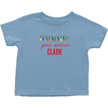 You Serious Clark Christmas Baby Bodysuit/Onesie or Toddler Tshirt