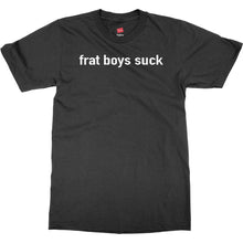 Frat Boys Suck T Shirt