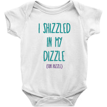 I Shizzled in my Dizzle Cute Funny Baby Onesie Bodysuite or T-Shirt