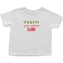 You Serious Clark Christmas Baby Bodysuit/Onesie or Toddler Tshirt
