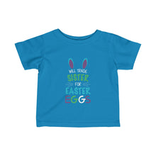 Will Trade Sister For Easter Eggs Easter Infant Fine Jersey Tee