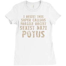 I Resist This Super Callous Fragile Racist Sexist Nazi Potus Anti-Trump Shirt