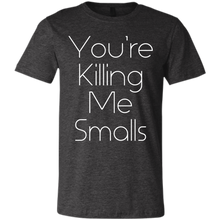 You're Killing Me Smalls! Men's T-Shirt