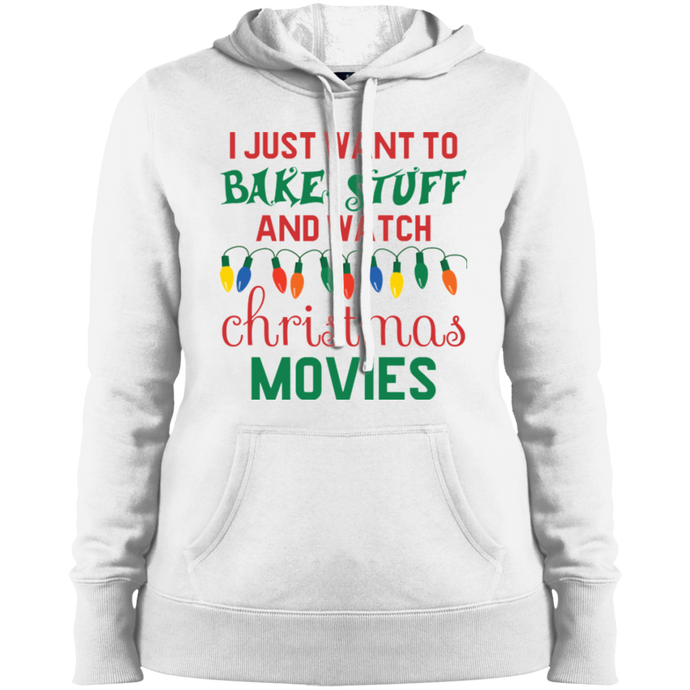 I Just Want to Bake Stuff and Watch Christmas Movies Funny Women's Hoodie