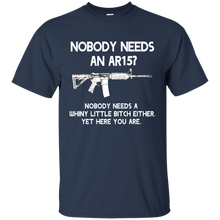 Nobody Needs An AR15? Nobody Needs a Whiny Little Funny Mens T Pro Gun Shirt