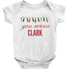 You Serious Clark Christmas Baby Bodysuit/Onesie or Toddler Tshirt