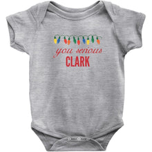You Serious Clark Christmas Baby Bodysuit/Onesie or Toddler Tshirt