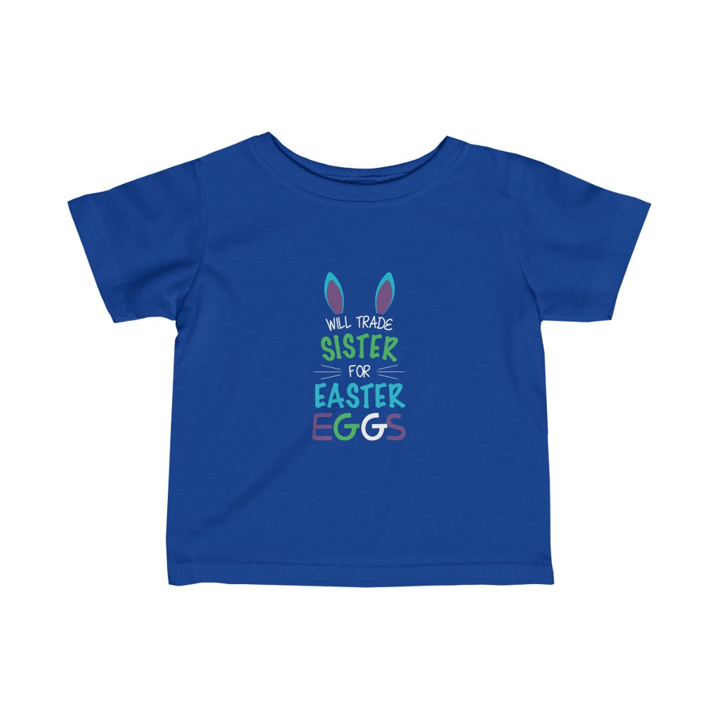 Will trade Sister for Easter Eggs Infant Fine Jersey Tee