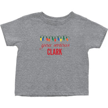 You Serious Clark Christmas Baby Bodysuit/Onesie or Toddler Tshirt