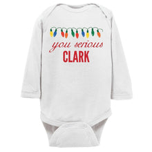 You Serious Clark Christmas Baby Bodysuit/Onesie or Toddler Tshirt