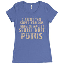 I Resist This Super Callous Fragile Racist Sexist Nazi Potus Anti-Trump Shirt
