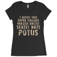 I Resist This Super Callous Fragile Racist Sexist Nazi Potus Anti-Trump Shirt