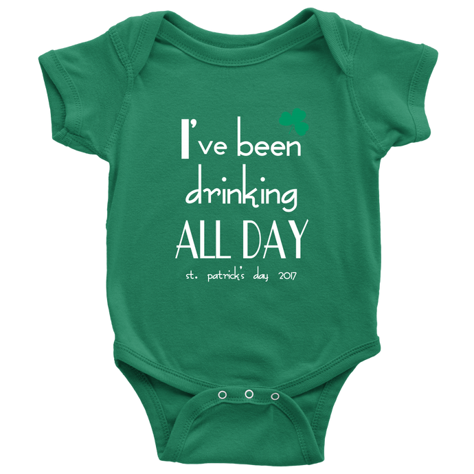 I've Been Drinking All Day St. Patrick's Day Onesie