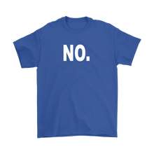 NO. Funny Humor Men's T Shirt