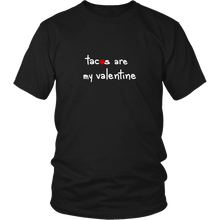 Tacos are my Valentine Shirt