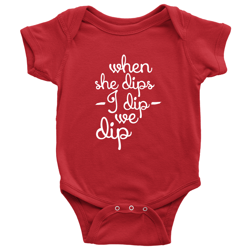 Cute, Funny When She Dips, I Dip, We Dip Onesie or Infant Tee – AmStaf  Designs