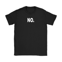 NO. Funny Humor Women's T Shirt