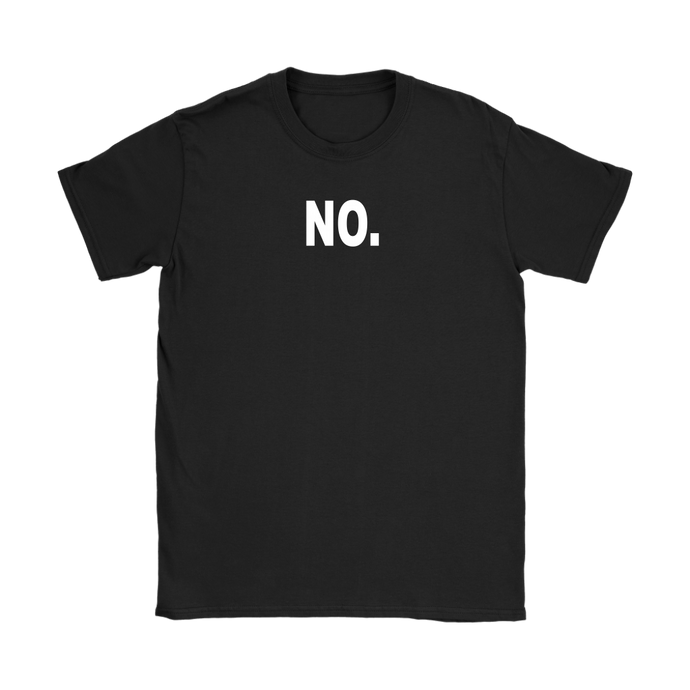 NO. Funny Humor Women's T Shirt