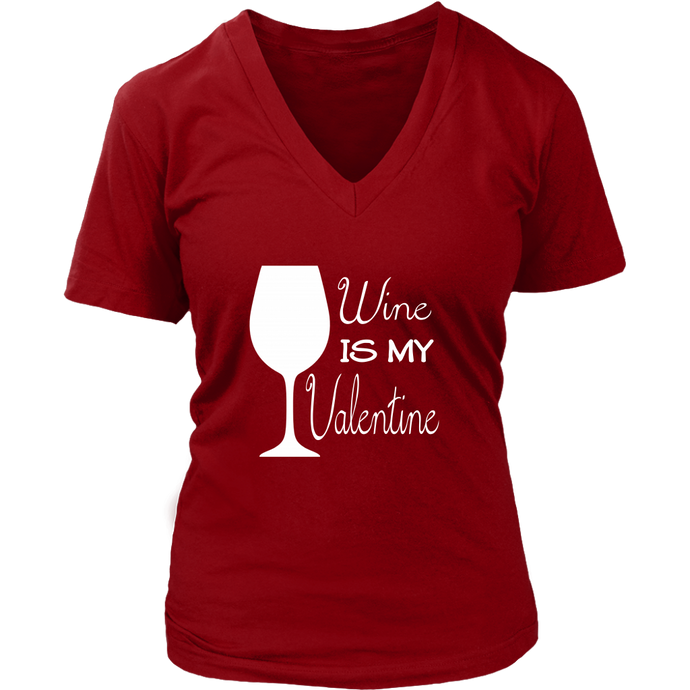 Wine is My Valentine V-Neck Shirt