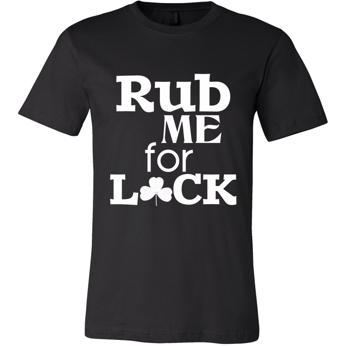 Rub Me for Luck funny St. Patricks Day Shirt