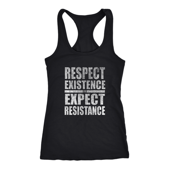 Women's Racerback Tank Respect Existence Expect Resistance