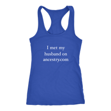 Funny I Met My Husband on Ancestry. com Hilarious Women's Racerback Tank